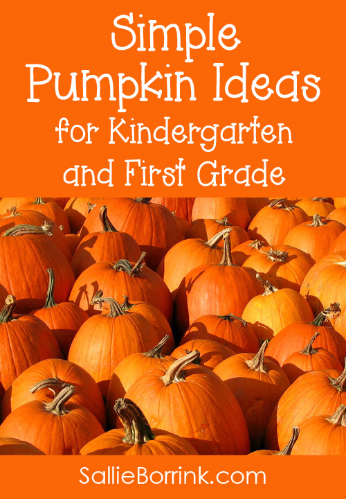 Simple Pumpkin Ideas, Crafts and Books for Kindergarten and First Grade Units