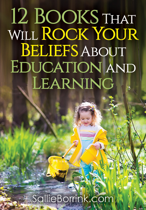 12 Books That Will Rock Your Beliefs About Education and Learning