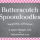 Butterscotch Spoondoodles 2