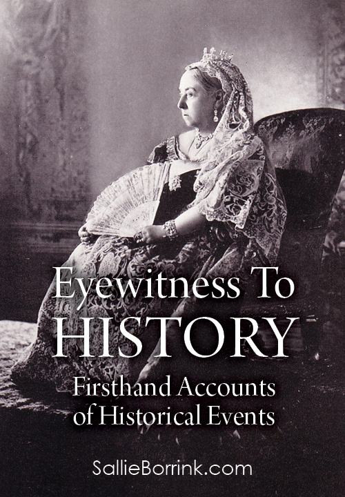Eyewitness to History – Firsthand accounts of historical events