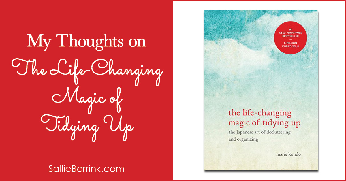 The Life-Changing Magic of Tidying Up - A Quiet Simple Life with Sallie ...