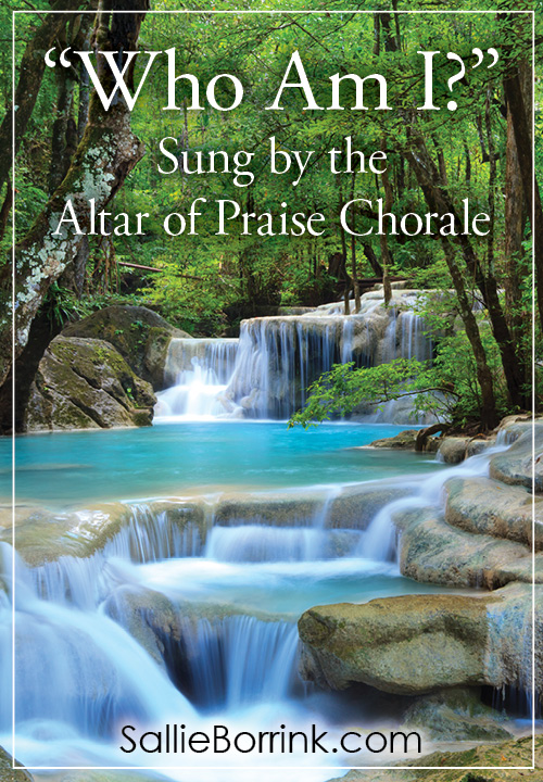 Who Am I Sung by the Altar of Praise Chorale