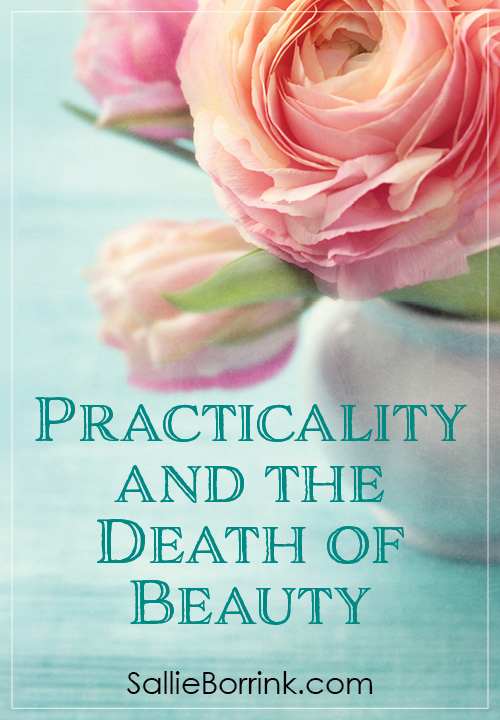 Practicality and the Death of Beauty