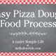 Easy Pizza Dough in Food Processor 2