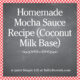 Homemade Mocha Sauce Recipe (Coconut Milk Base) SQUARE