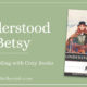 Understood Betsy – Homeschooling with Cozy Books SIMPLE