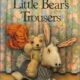LIttle Bear's Trousers
