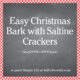 Easy Christmas Bark with Saltine Crackers SQUARE
