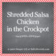 Shredded Salsa Chicken in the Crockpot SQUARE