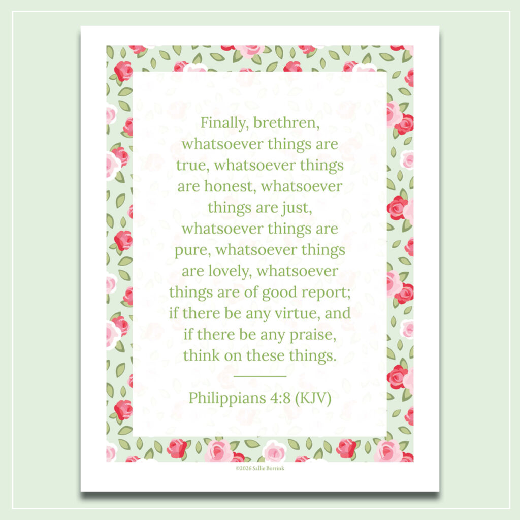Philippians 4:8 KJV printable wall art in Cottage Rose and Daisies designs