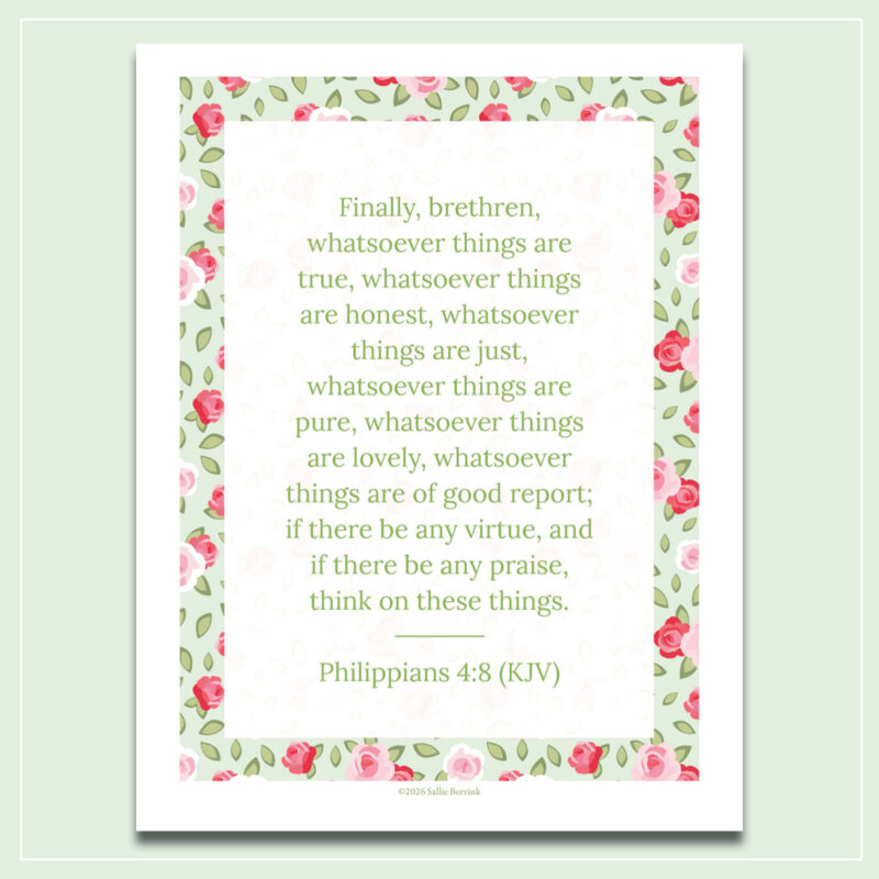Philippians 4:8 KJV printable wall art in Cottage Rose and Daisies designs